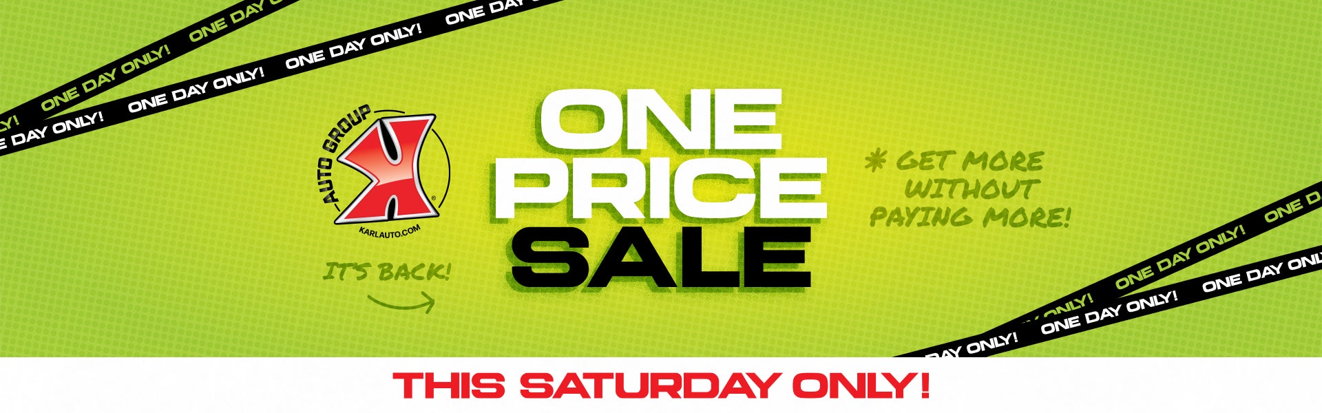 ONE PRICE SALE THIS SATURDAY AT Karl Auto Group IA