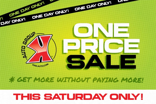 ONE PRICE SALE THIS SATURDAY AT Karl Auto Group IA