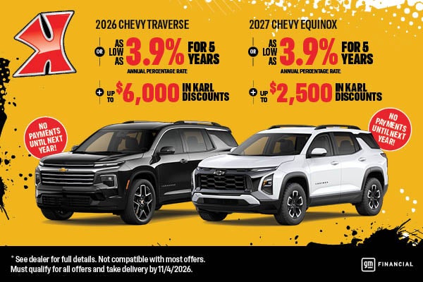 APR as low as 3.9% for 5 years on Equinox & Traverse Karl Auto Group IA